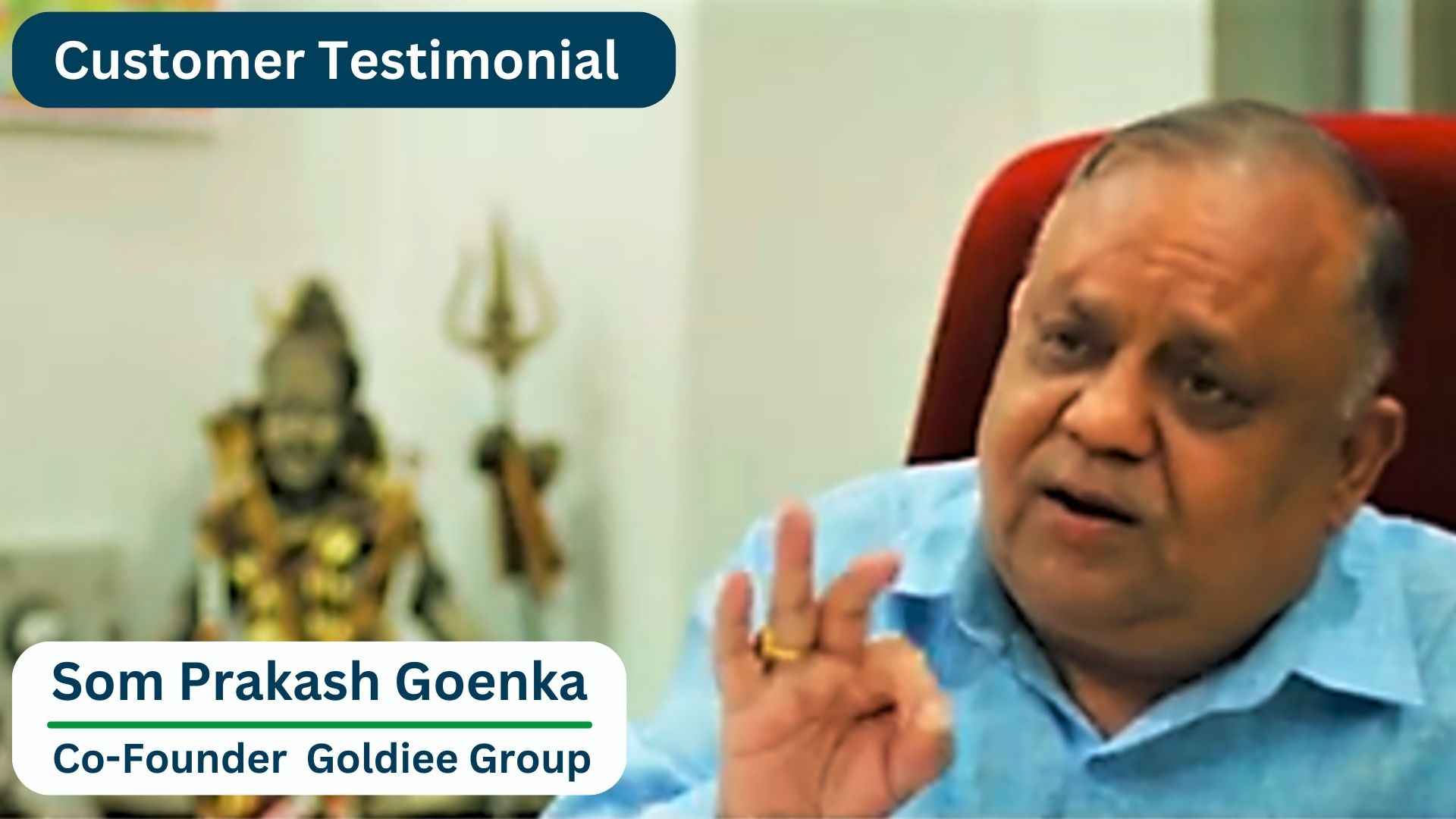 Goldiee group -Som Prakash Goenka