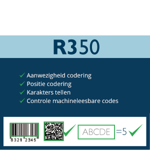 Lijst met functies van de R350 R-Serie om codeerfouten te voorkomen. De R350 detecteert de aanwezigheid van codes, de positie en de leesbaarheid van de code. Dit is een ideale oplossing voor het controleren van de codekwaliteit